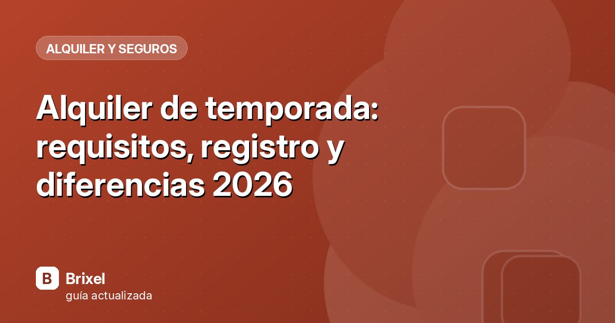 Alquiler de temporada: requisitos, registro y diferencias 2026