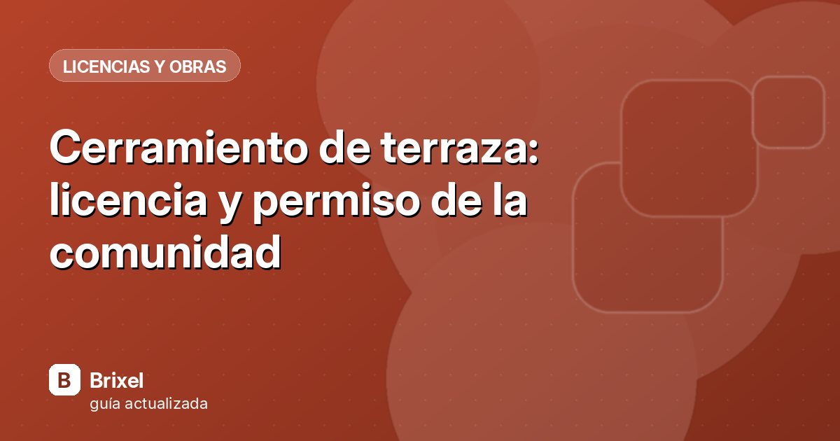 Cerramiento de terraza: licencia y permiso de la comunidad