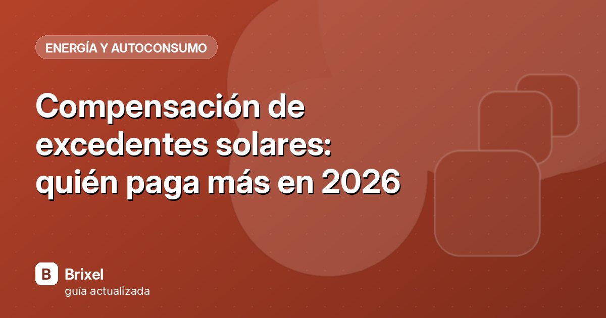 Compensación de excedentes solares: quién paga más en 2026