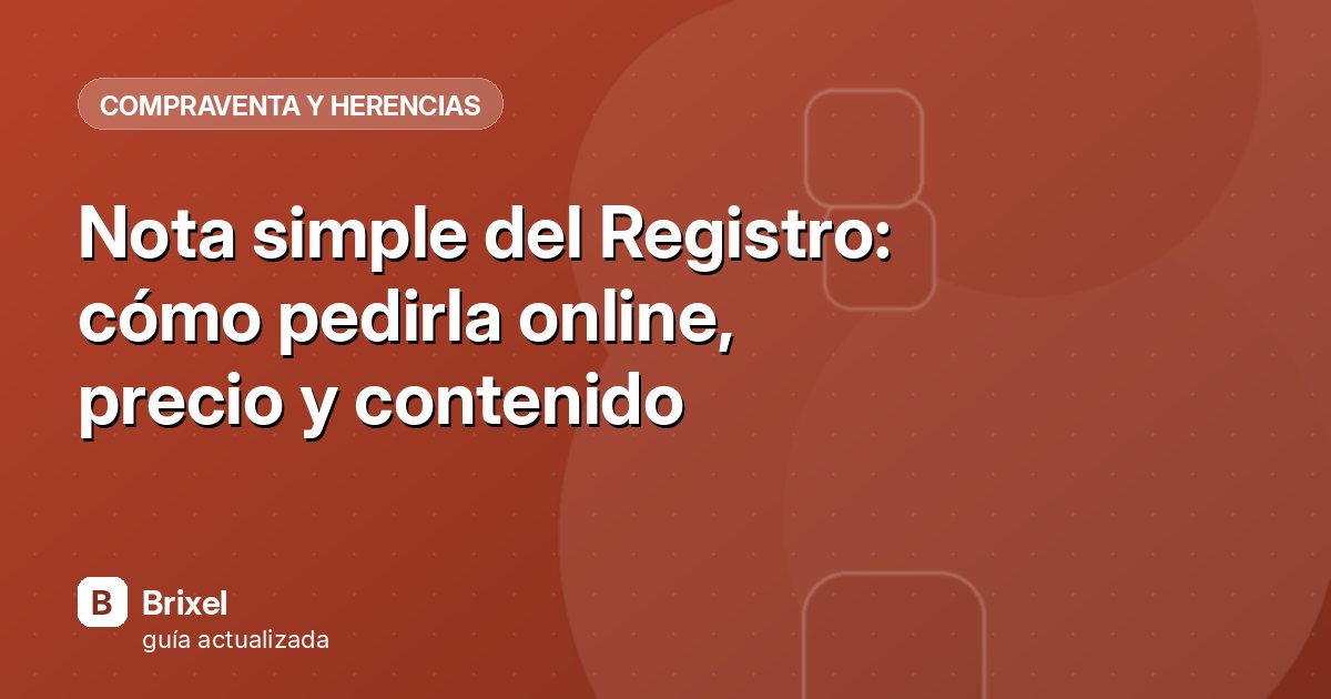 Nota simple del Registro: cómo pedirla online, precio y contenido